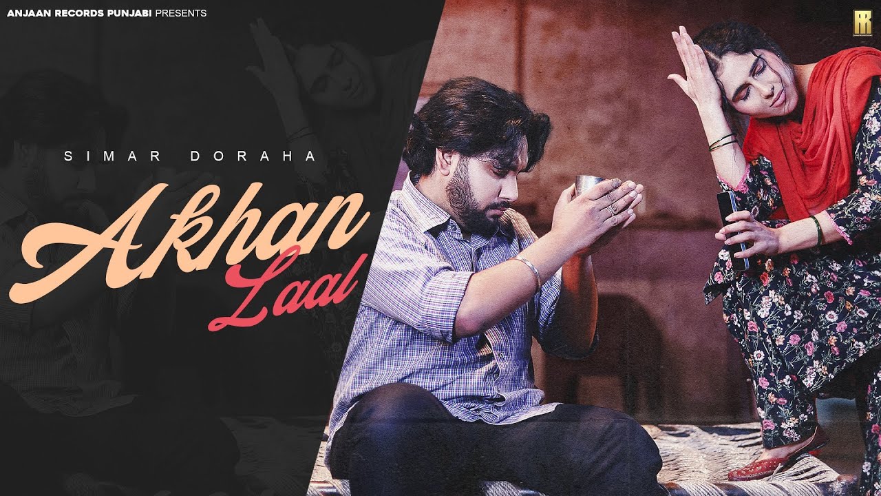 AKHAN LAAL (OFFICIAL MUSIC VIDEO) SIMAR DORAHA | DEEPAK DHILLON | LATEST PUNJABI SONG 2026