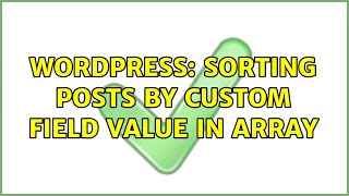 Wordpress: Sorting posts by custom field value in array