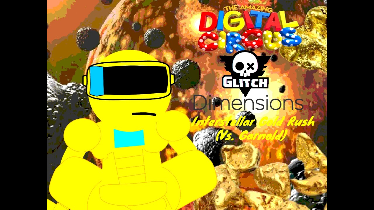 Interstellar Gold Rush (Vs. Garnold) - Amazing Digital Circus Glitch Dimensions OST