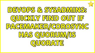 Famous DevOps & SysAdmins: Quickly find out if pacemaker/corosync has quorum/is quorate Profile