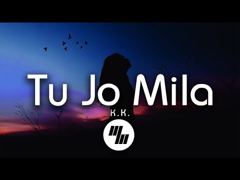 K.K - Tu Jo Mila (Lyrics)