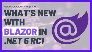 What's new with Blazor in .Net 5 RC1