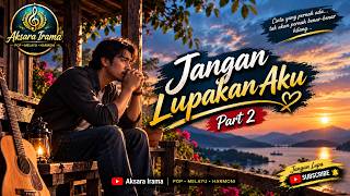 Jangan Lupakan Aku Part 2 💔 | Lagu Pop Melayu Sedih Paling Menyentuh Hati