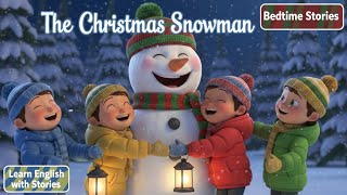 The Christmas Snowman | A Magical Christmas Story for Kids | Bedtime Fairy Tale