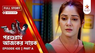 Full Story | Parashuram Ajker Nayok | Episode 435 | Part A