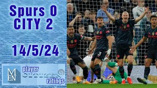 Spurs 0-2 CITY 14/5/24 Bernard's Ratings Incl Simon Bajkowski M.E.N.