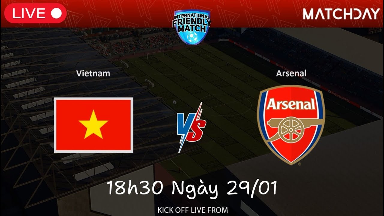 🔴Trực Tiếp: Việt Nam vs Arsenal | International Friendly Match | Simulation Games Football