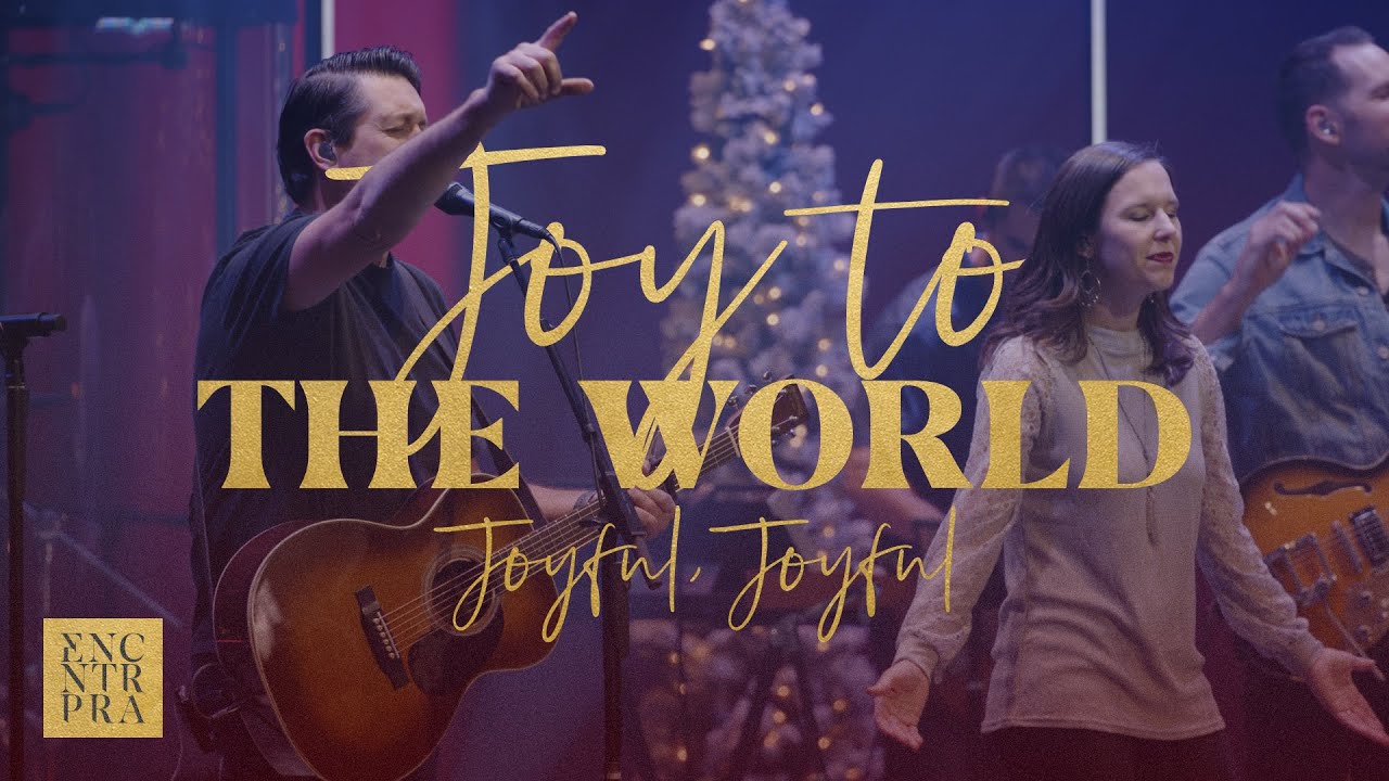 Joy to the World (Joyful Joyful) • LIVE • Encounter Praise - YouTube