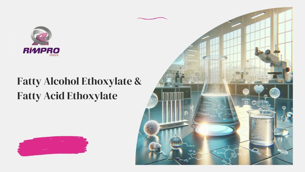 Fatty Alcohol Ethoxylate & Fatty Acid Ethoxylate