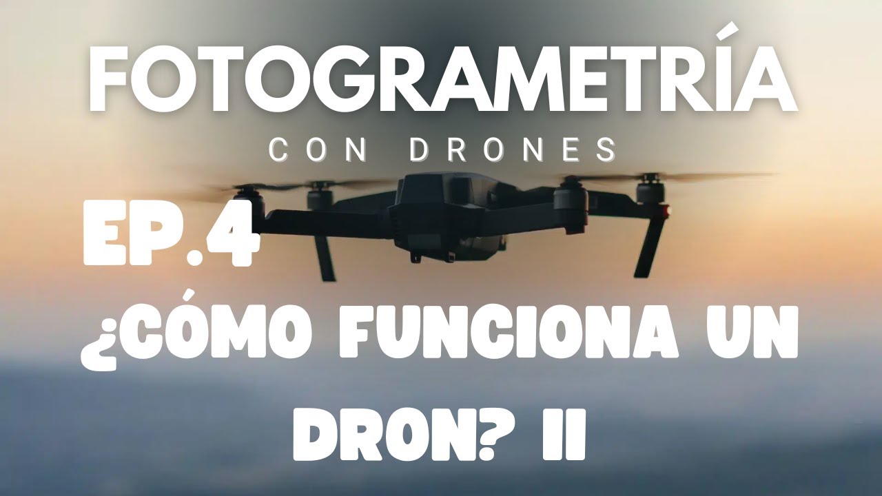 Curso Fotogrametría con Drones | De Cero a Experto | Ep. 4  | Fundamentos del Uso de Drones Pt.2
