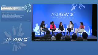 2019 ASU GSV Summit: How Do Women Regain Momentum in Computer Science?