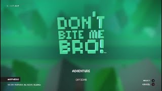 Dont Bite Me Bro [episode 1]
