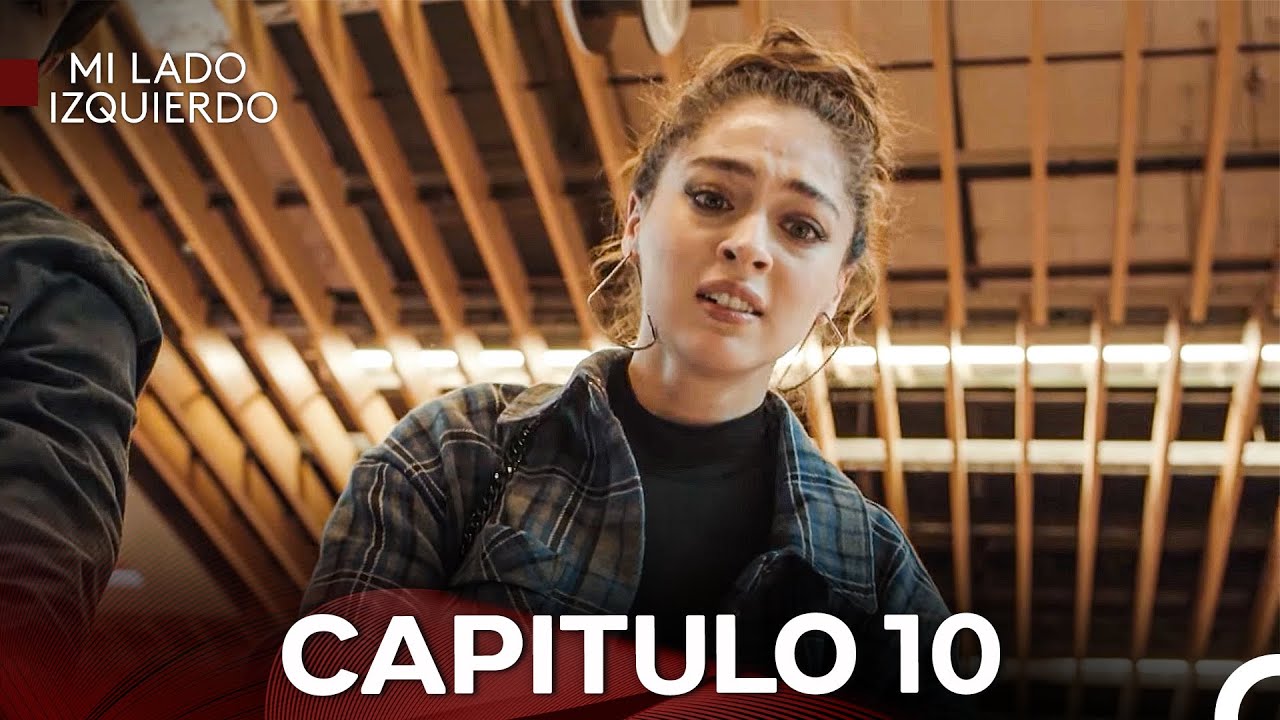 Mi Lado Izquierdo Capitulo 10 (Doblado en Español)