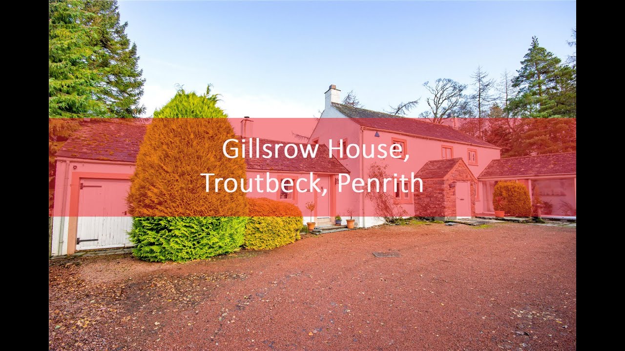 Gillsrow House, Troutbeck, Penrith, CA11 0ST YouTube