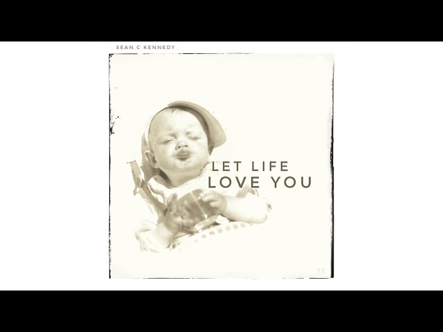 Let Life Love You Mp3 Download 320kbps