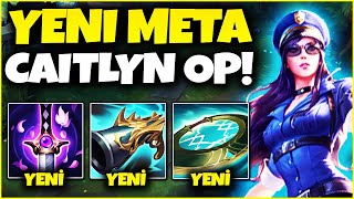 Yeni̇ Meta Oyundan Si̇len Cai̇tlyn