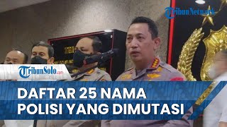 Kapolri Mutasi 25 Polisi sebagai Upaya Transparansi Tewasnya Brigadir J, Berikut Jabatan yang Baru