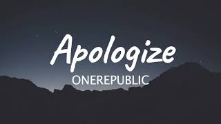 OneRepublic - Apologize (Lyrics)