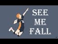 AMV Haikyuu See Me Fall AMV Haikyuu See Me Fall
