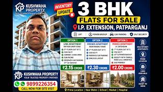 3 BHK Flats for Sale in IP Extension, Patparganj | Inventory Update | Kushwaha Property