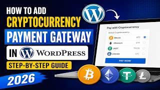How to Add Cryptocurrency Payment Gateway in WordPress (Step-by-Step Guide 2026)
