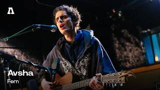 Avsha - Fern | Audiotree Live