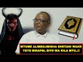 SHEIKH SHAFII MTUME MOHAMMAD ALIMSILIMISHA SHETANI WAKE AKAWA JINI WA KAWAIDA MUISLAMU