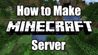 How To Make Minecraft Server