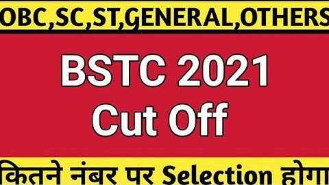बीएसटीसी रिजल्ट मेरिट कितनी रही, bstc cut off 2021, bstc counseling date 2021,