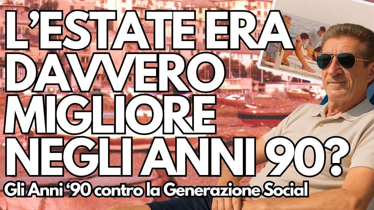 L'estate NEGLI ANNI 90 era MIGLIORE?