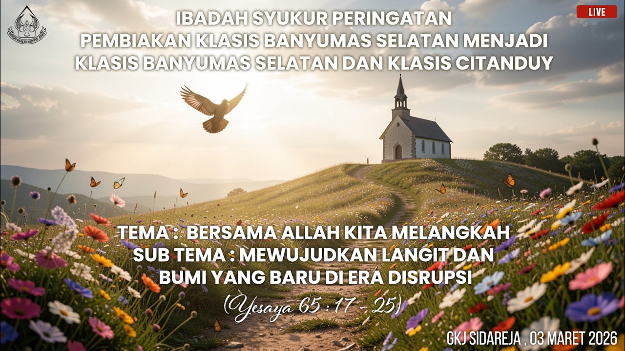 IBADAH SYUKUR PERINGATAN PEMBIAKAN KLASIS BANYUMAS SELATAN DAN CITANDUY | GKJ SIDAREJA