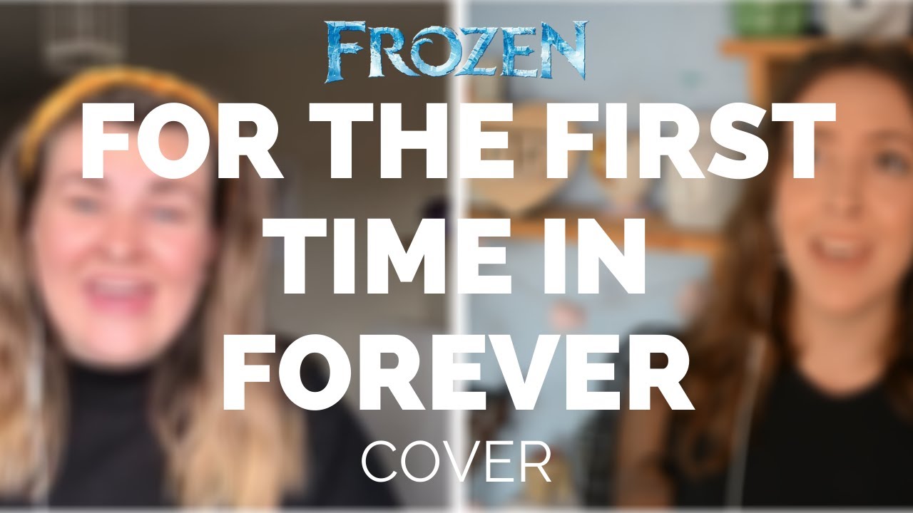 FOR THE FIRST TIME IN FOREVER (REPRISE) Frozen (Cover) // Jennifer Glatzhofer & Carla Travers