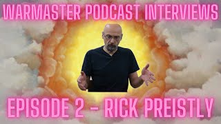 Warmaster Podcast Interviews : Episode 2 - Rick Preistly