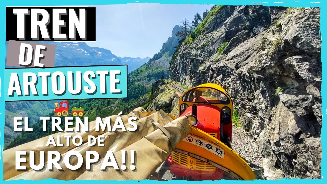 ✅ RUTAS FÁCILES |TELEFERICO y TREN de ARTOUSTE hasta LAC de ARTOUSTE 🤩 - TREN más ALTO de EUROPA 🚂