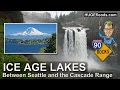 Ice Age Lakes between Seattle and the Cascade Range