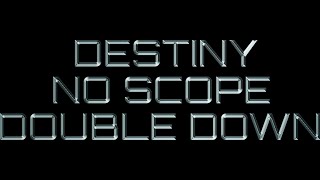 [Destiny] Arc Blade Transition into Double Down No Scopes