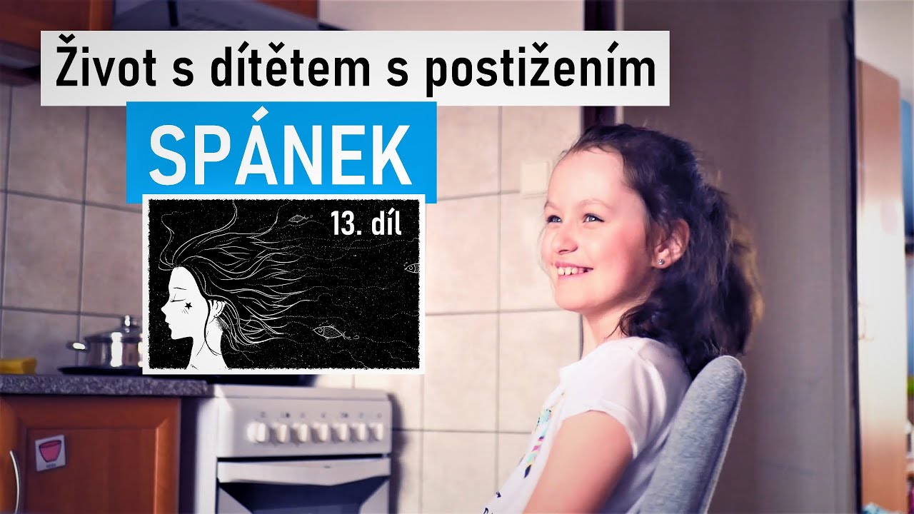 Život s dítětem s postižením /13. díl - Spánek/