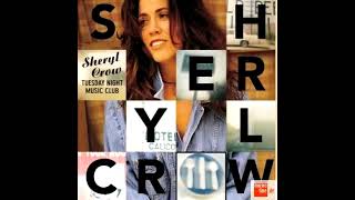 No One Said It Would Be Easy - Sheryl Crow