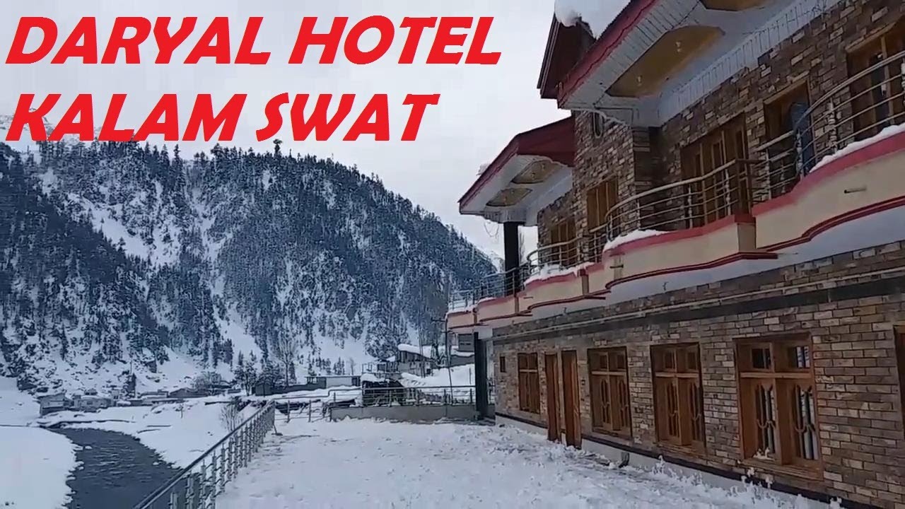 Luxury Daryal Hotel Kalam Swat I 2020