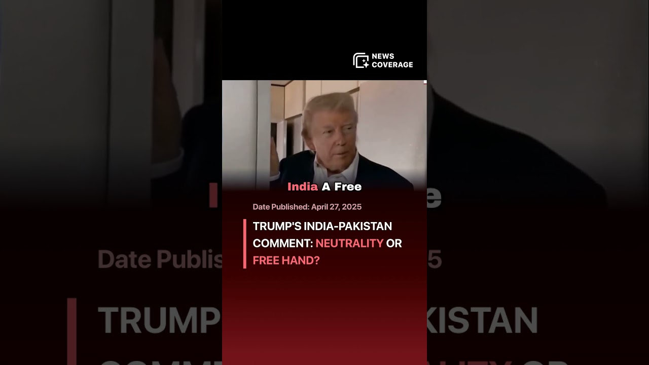 Trump's India-Pakistan Comment: Neutrality or Free Hand? 