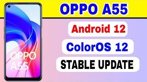 OPPO A55 gets Android 12 based ColorOS 12 Stable Update
