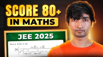 Fastest way to get 80+ in MATHS - JEE 2025