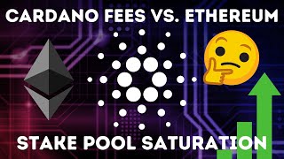 Cardano Fees vs. Ethereum, Stake Pool Saturation Affects Rewards!