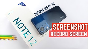 Infinix Note 12: How To Take Screenshot & Record Screen