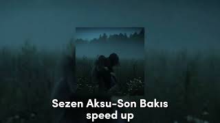 Sezen Aksu - Son Bakıs (speed up) Resimi