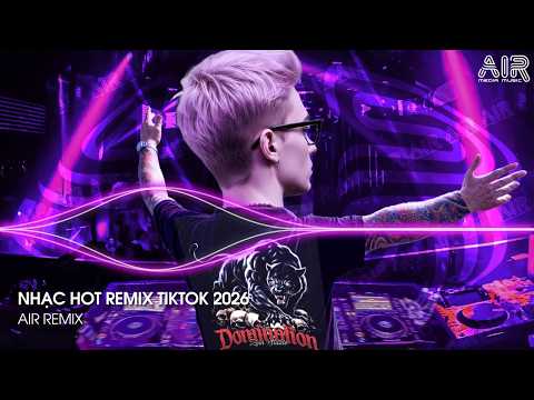NHẠC HOT REMIX TIKTOK 2026 - BXH Nhạc Trẻ Hay Nhất Hiện Nay ♫ Top 15 Nhạc Remix TikTok Hay Nhất 2026
