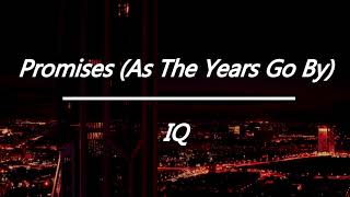 IQ - Promises (As The Years Go By) [Lyrics & letra en español]
