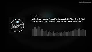 A Shepherd Looks at Psalm 23; Chapters 8 & 9 ”Your Rod & Staff Comfort Me & You Prepare a Place For