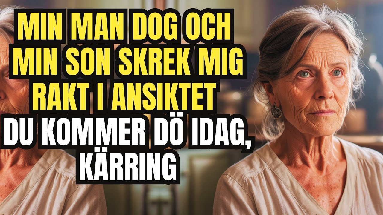 MIN MAN DOG OCH MIN SON SKREK MIG RAKT I ANSIKTET DU KOMMER DÖ IDAG ...
