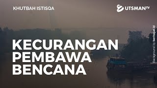 Khutbah Istisqa - Kecurangan Pembawa Bencana (4K) - Ust. Abdullah Zaen, M.A.